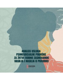 Analiza usluga psihosocijalne podrške za žrtve rodno zasnovanog nasilja i nasilja u porodici